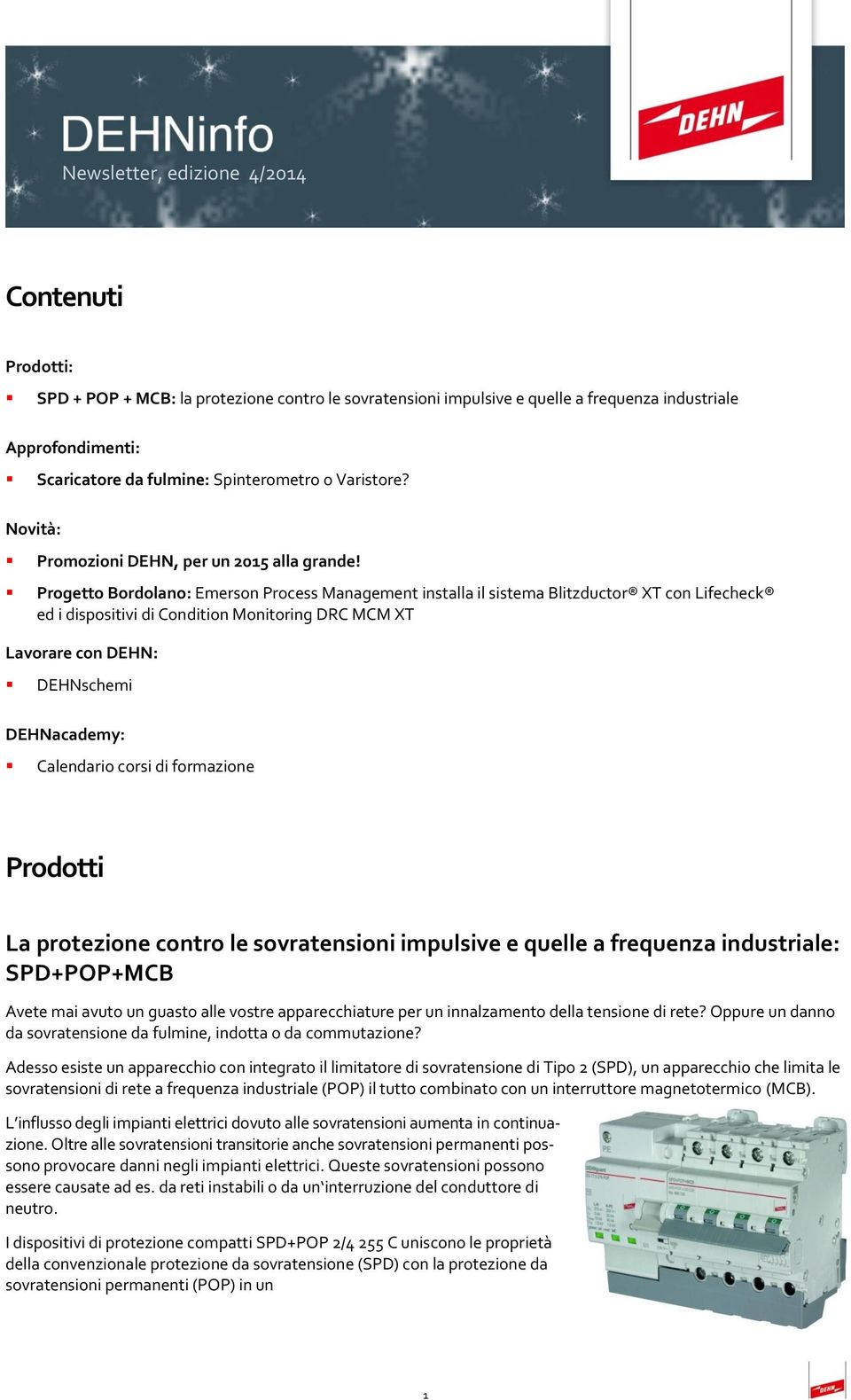 Progetto Bordolano: Emerson Process Management installa il sistema Blitzductor XT con Lifecheck ed i dispositivi di Condition Monitoring DRC MCM XT Lavorare con DEHN: DEHNschemi DEHNacademy: