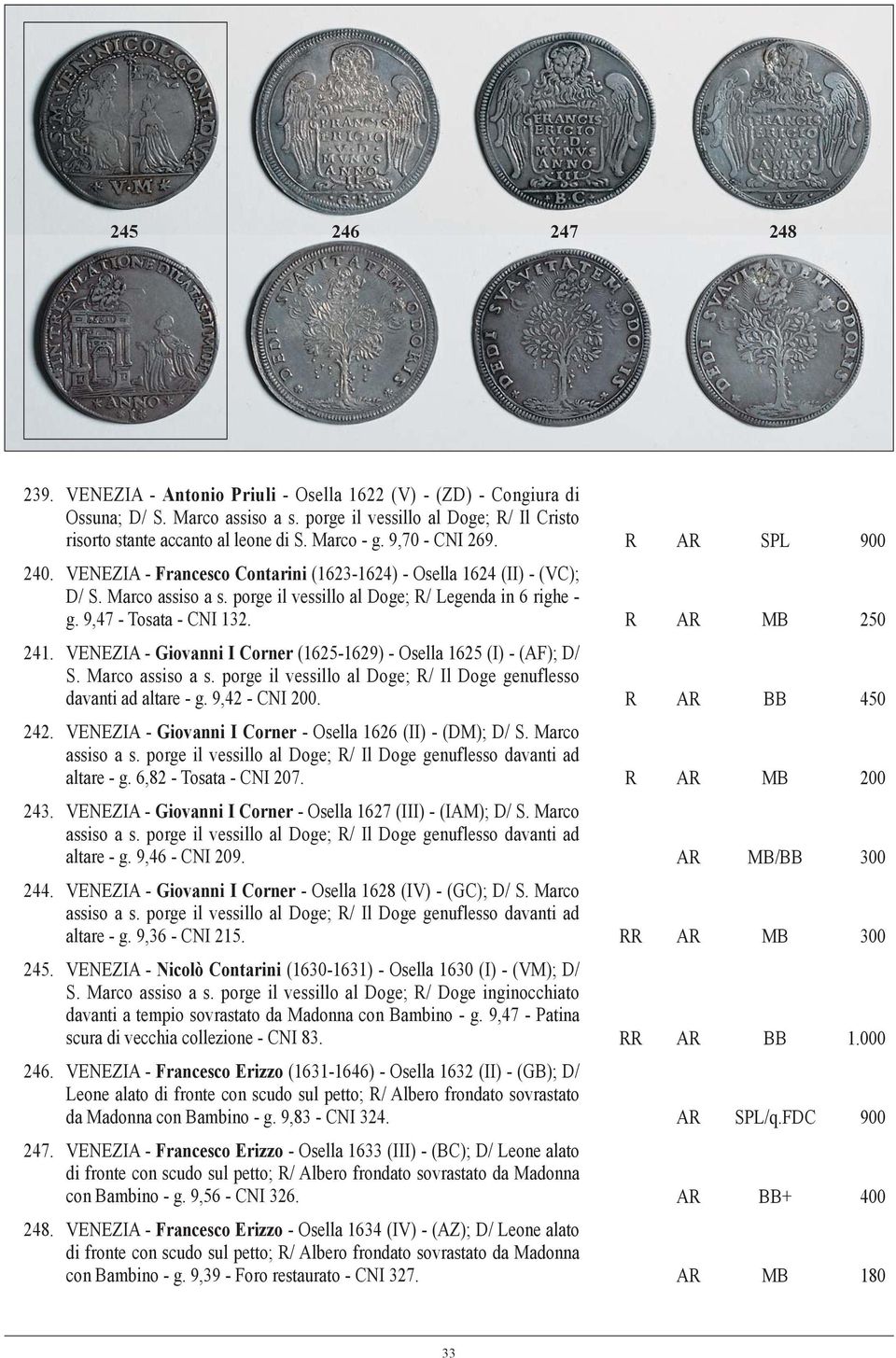 9,47 - Tosata - CNI 132. R AR MB 250 241. VENEZIA - Giovanni I Corner (1625-1629) - Osella 1625 (I) - (AF); D/ S. Marco assiso a s.