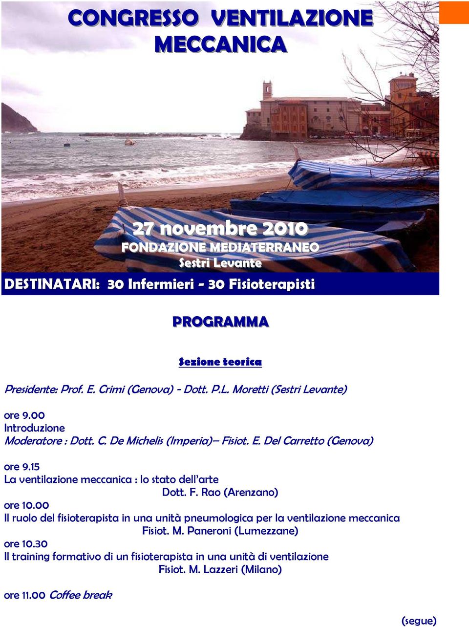 15 La ventilazione meccanica : lo stato dell arte Dott. F. Rao (Arenzano) ore 10.