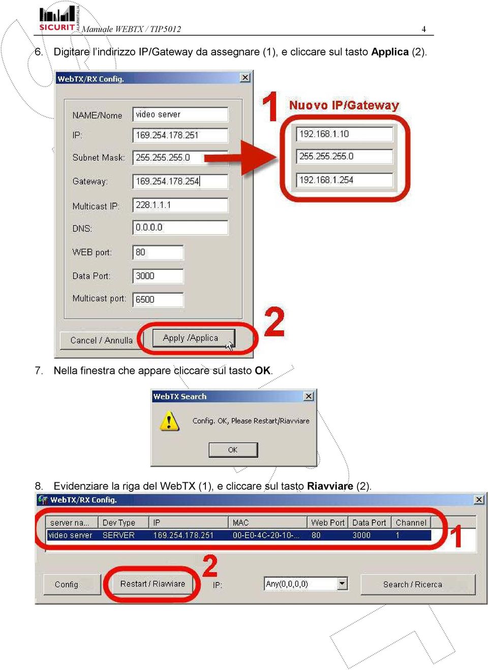 cliccare sul tasto Applica (2). 7.