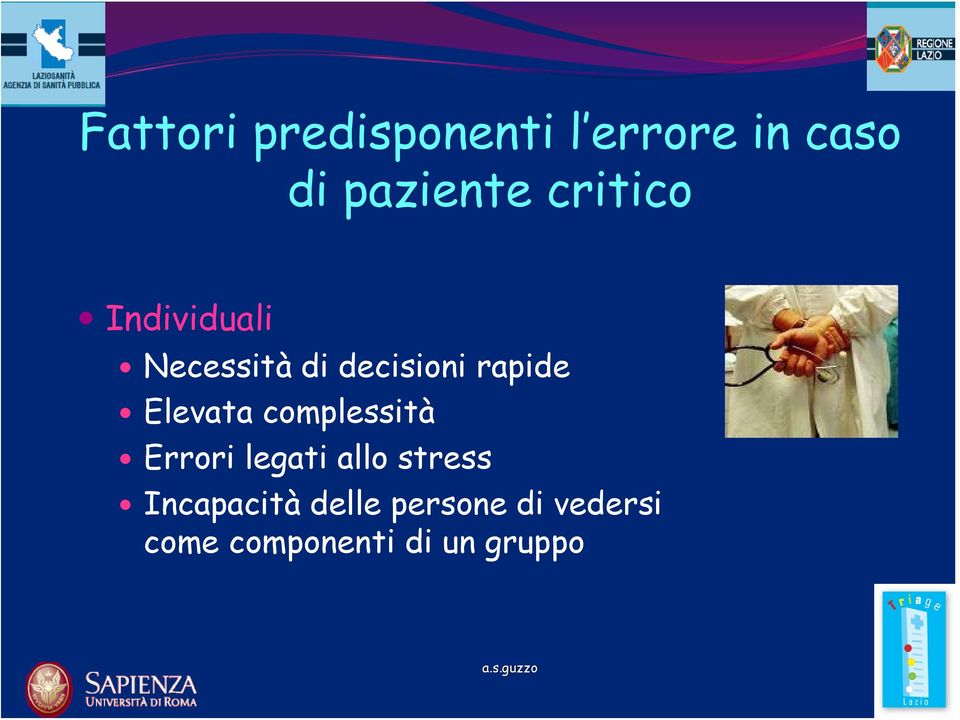 Elevata complessità Errori legati allo stress