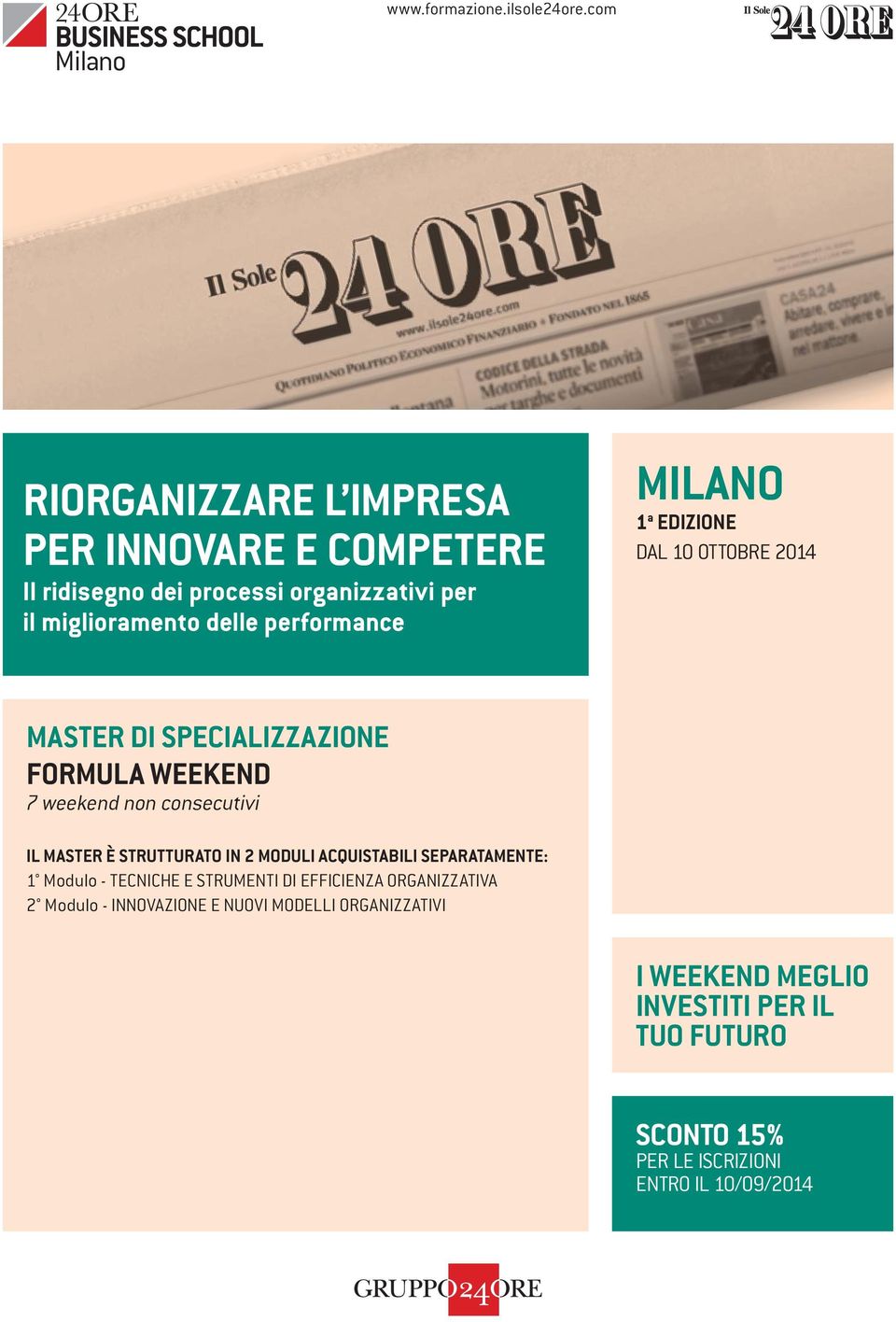 MILANO 1 a EDIZIONE DAL 10 OTTOBRE 2014 MASTER DI SPECIALIZZAZIONE FORMULA WEEKEND 7 weekend non consecutivi IL MASTER È STRUTTURATO