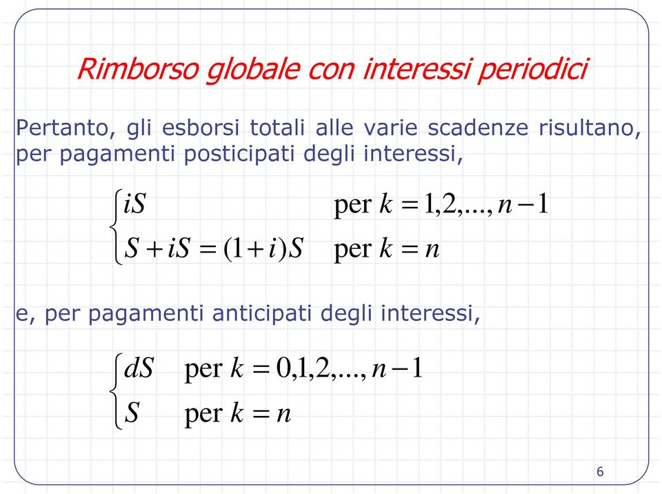 degli interessi, is S + is (1 + i) S per per 1,2,.