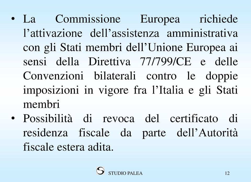 contro le doppie imposizioni in vigore fra l Italia e gli Stati membri Possibilità di revoca