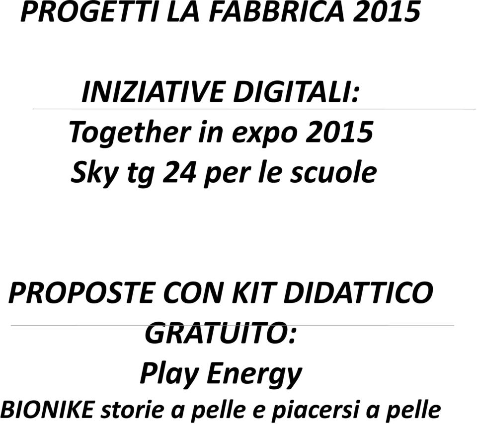 le scuole PROPOSTE CON KIT DIDATTICO