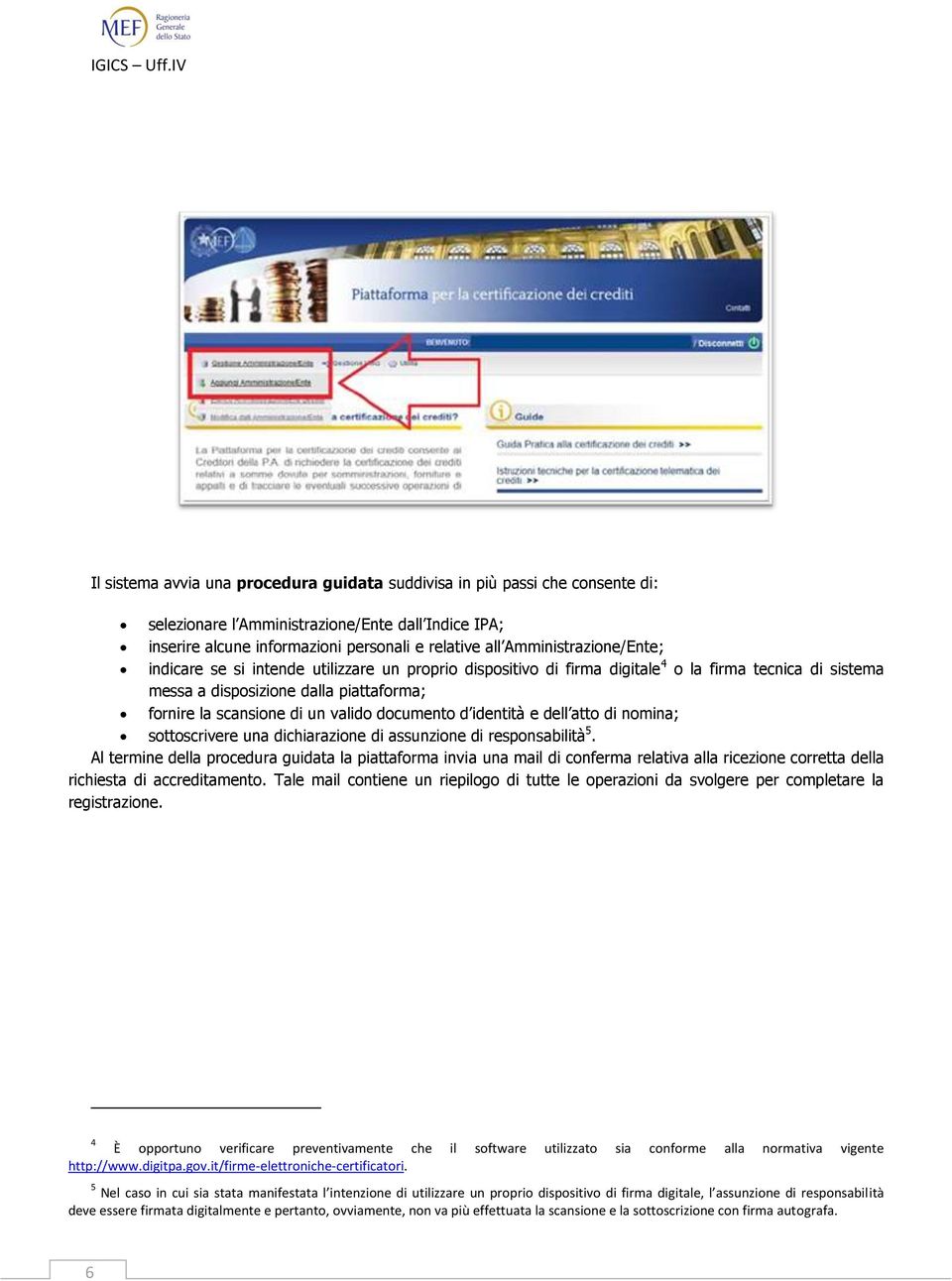 valido documento d identità e dell atto di nomina; sottoscrivere una dichiarazione di assunzione di responsabilità 5.