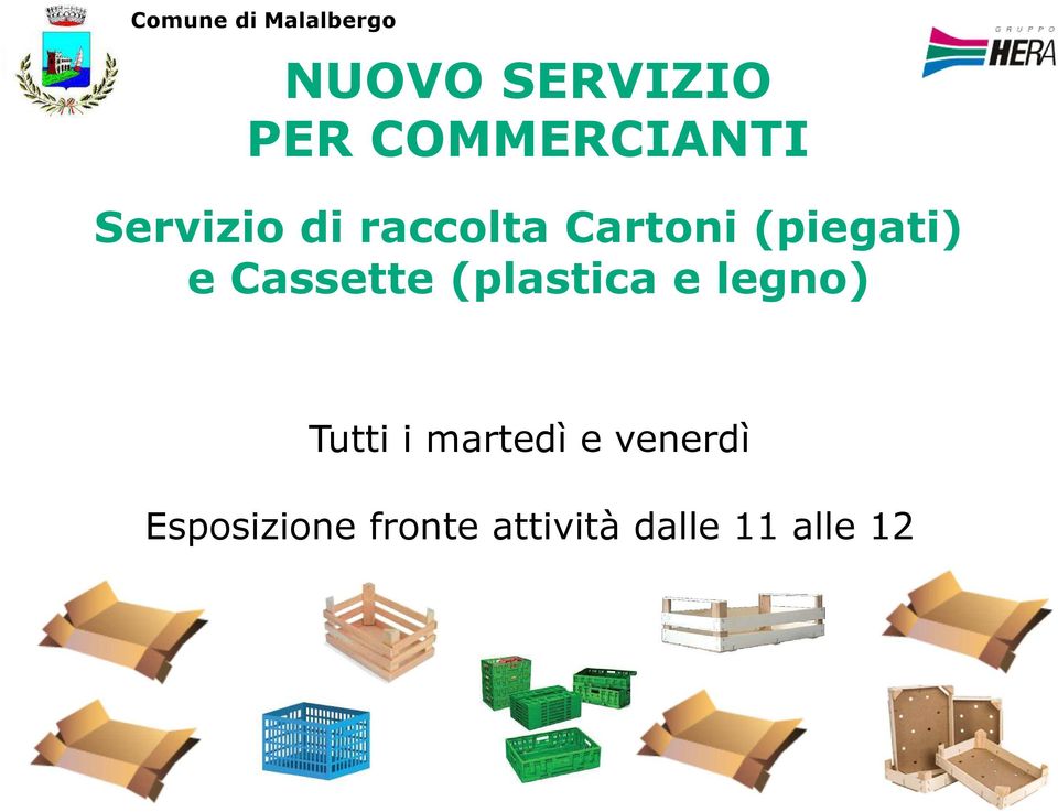 (plastica e legno) Tutti i martedì e