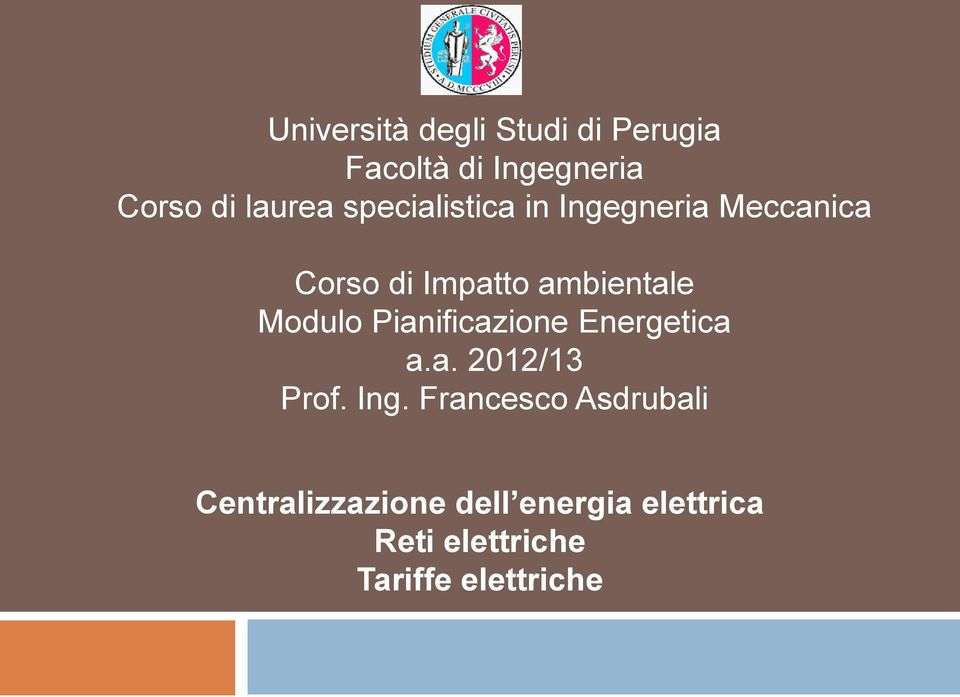 Pianificazione Energetica a.a. 2012/13 Prof. Ing.