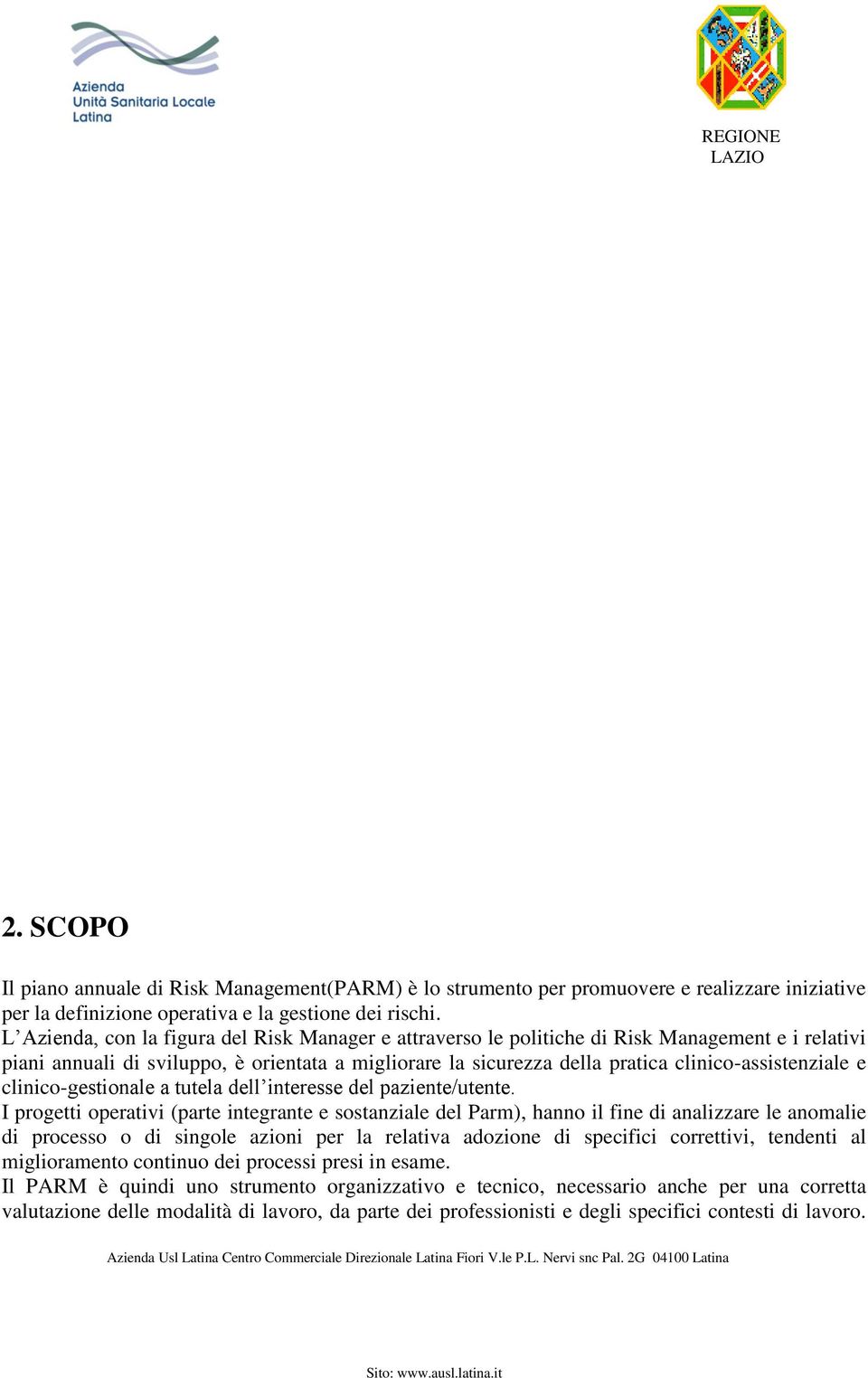 clinico-assistenziale e clinico-gestionale a tutela dell interesse del paziente/utente.