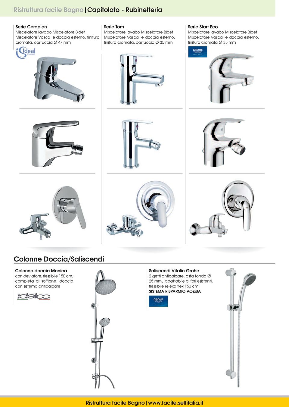 Bidet Miscelatore Vasca e doccia esterno, finitura cromata Ø 35 mm Colonne Doccia/Saliscendi Colonna doccia Monica con deviatore, flessibile 150 cm, completa di soffione,