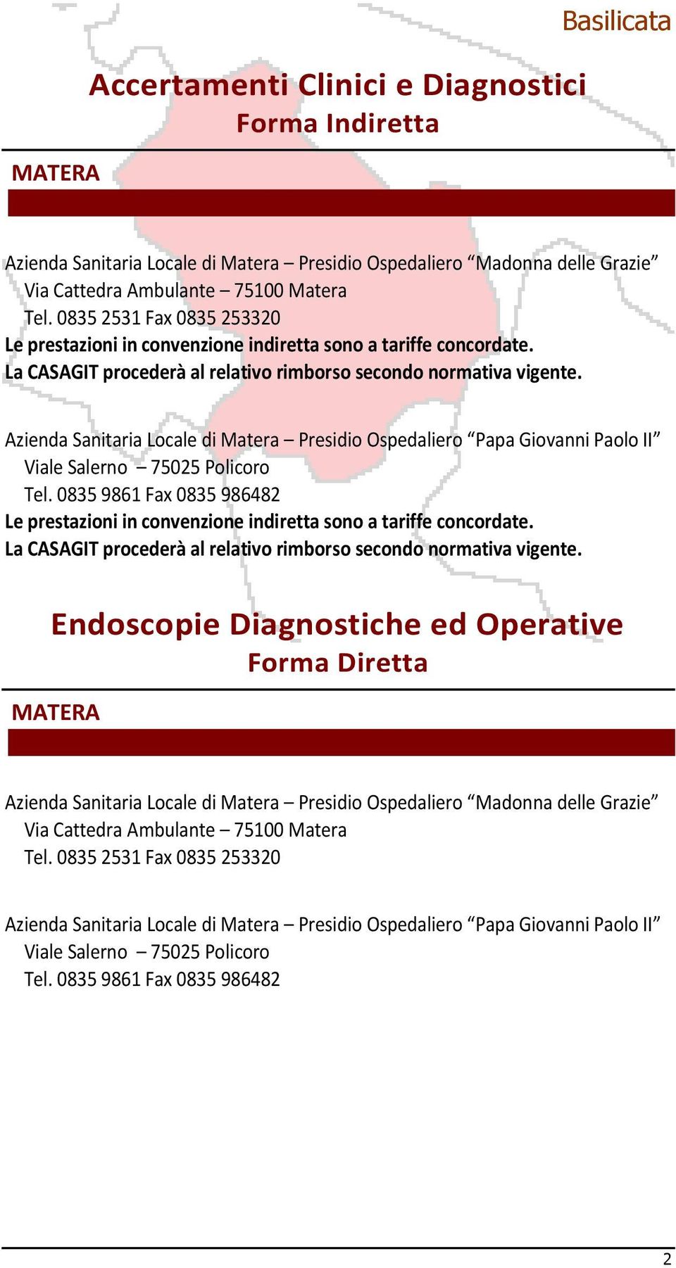 Azienda Sanitaria Locale di Matera Presidio Ospedaliero Papa Giovanni Paolo II Viale Salerno 75025 Policoro Tel.