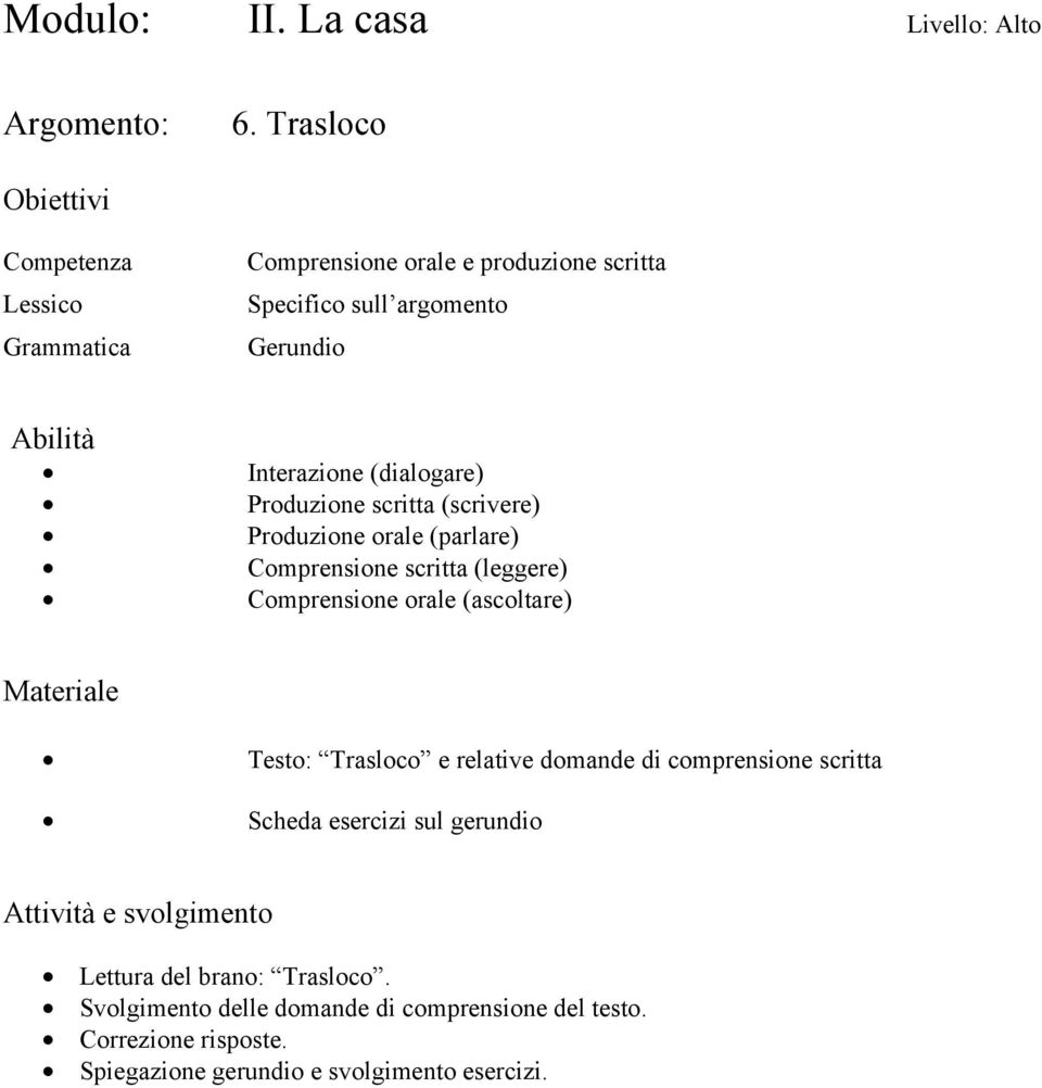 esercizi sul gerundio Lettura del brano: Trasloco.