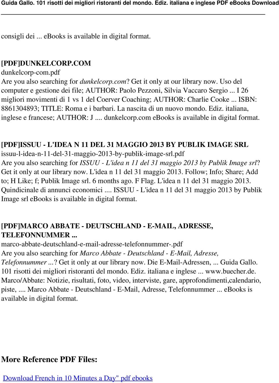 .. ISBN: 8861304893; TITLE: Roma e i barbari. La nascita di un nuovo mondo. Ediz. italiana, inglese e francese; AUTHOR: J... dunkelcorp.com ebooks is available in digital format.