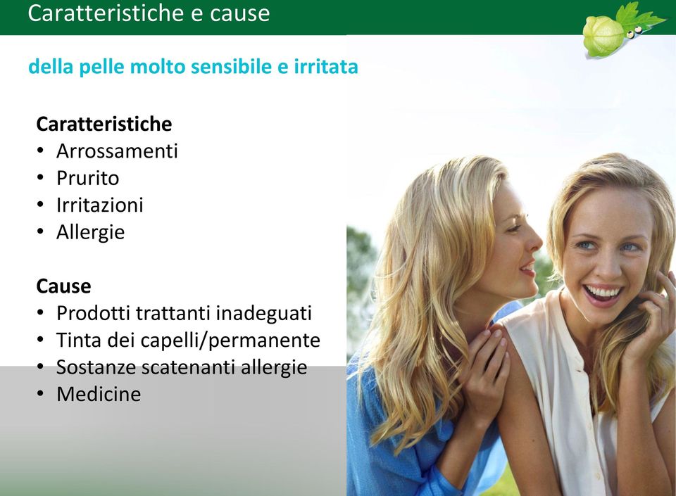 Irritazioni Allergie Cause Prodotti trattanti inadeguati