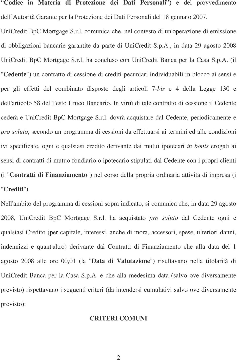 sensi e per gli effetti del combinato disposto degli articoli 7-bis e 4 della Legge 130 e dell'articolo 58 del Testo Unico Bancario.