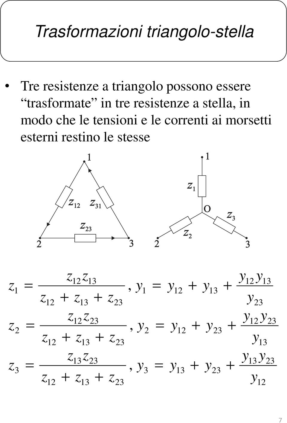 resistene a stella, in modo che le tensioni e