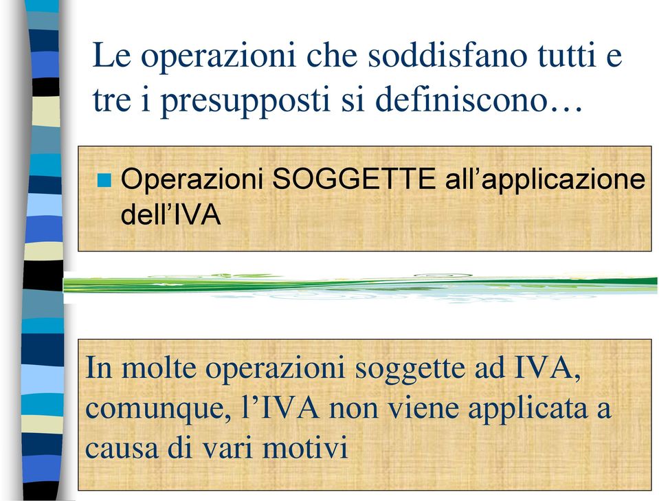 applicazione dell IVA In molte operazioni soggette