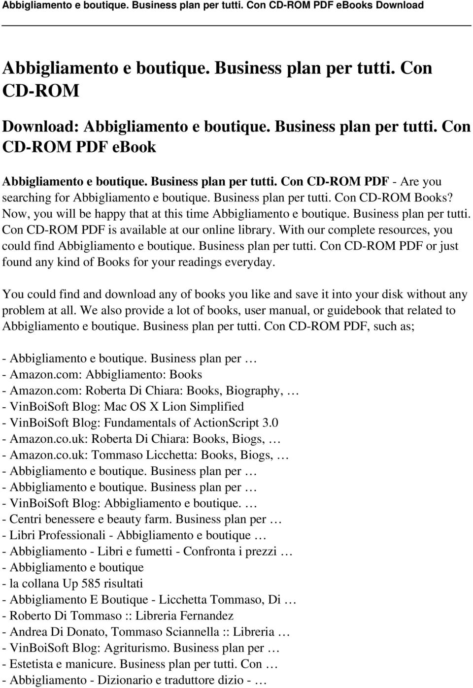 With our complete resources, you could find Abbigliamento e boutique. Business plan per tutti. Con CD-ROM PDF or just found any kind of Books for your readings everyday.