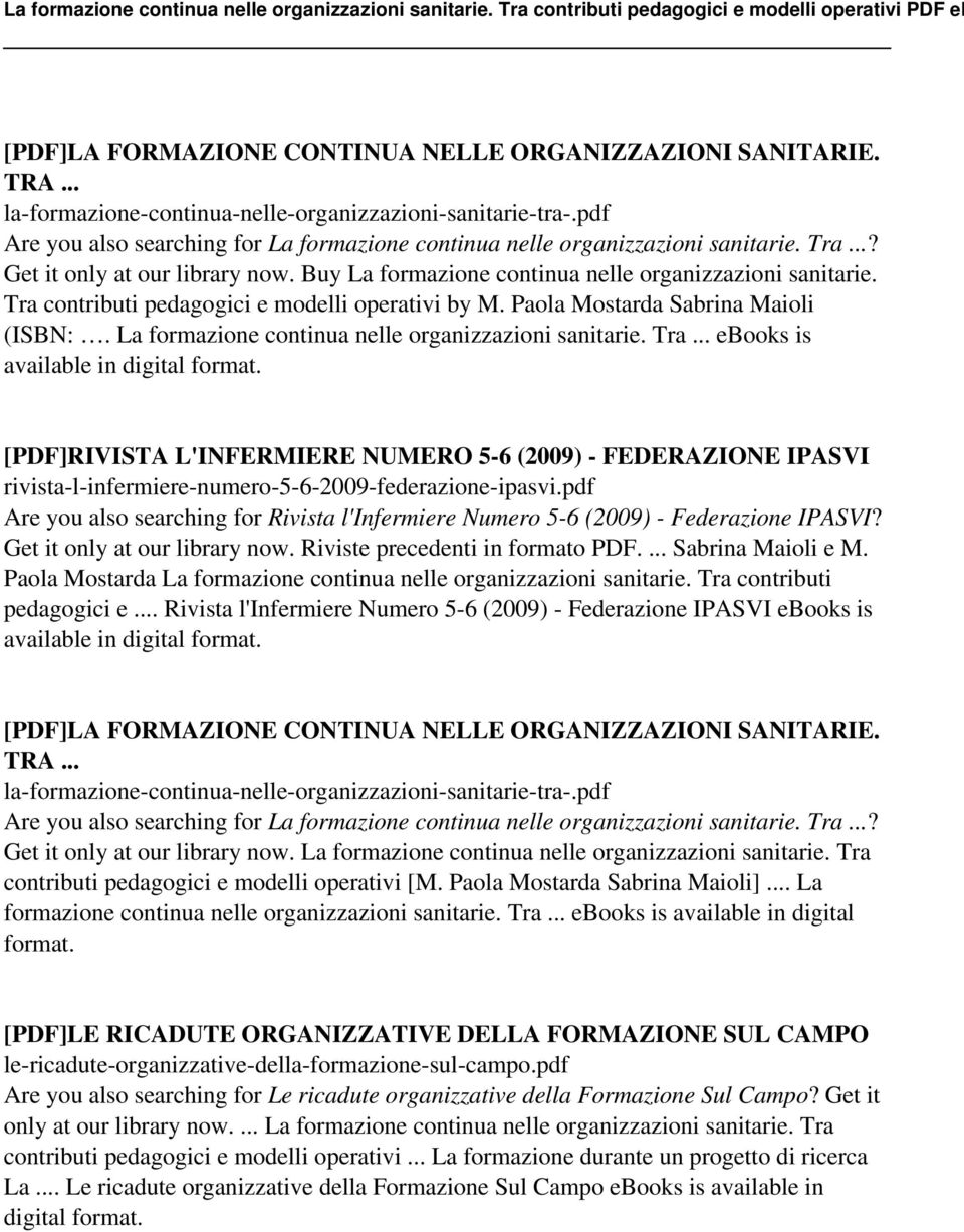 pdf Are you also searching for Rivista l'infermiere Numero 5-6 (2009) - Federazione IPASVI? Get it only at our library now. Riviste precedenti in formato PDF.... Sabrina Maioli e M.