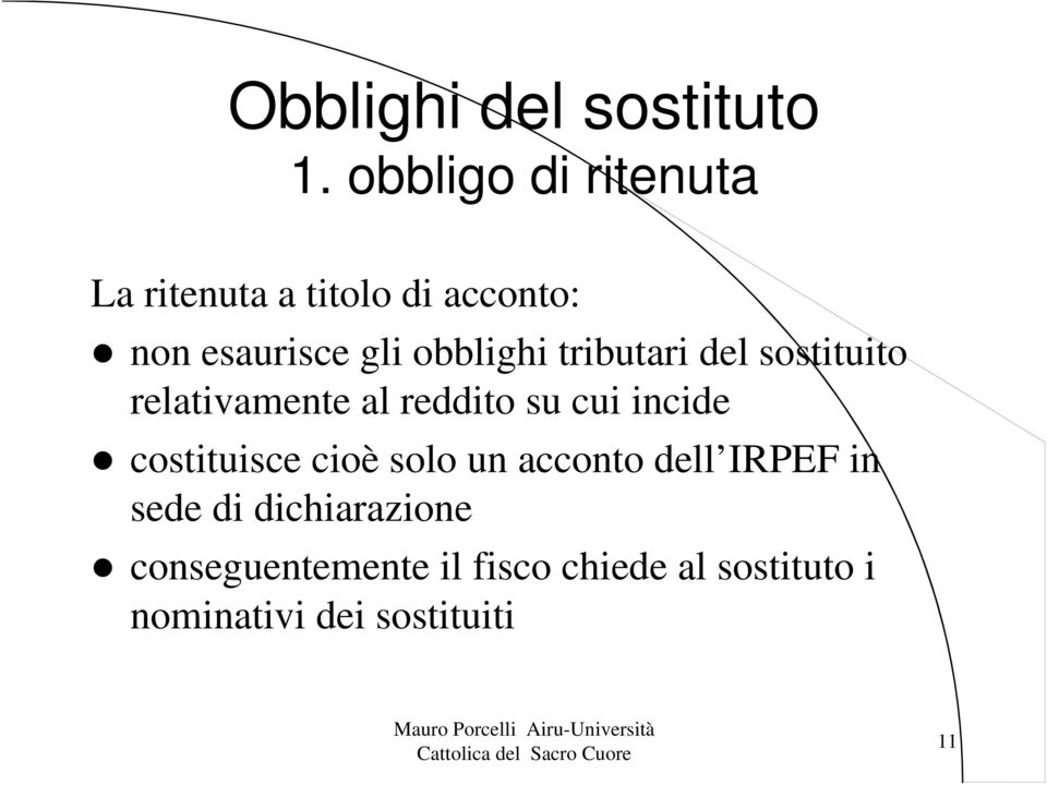 obblighi tributari del sostituito relativamente al reddito su cui incide