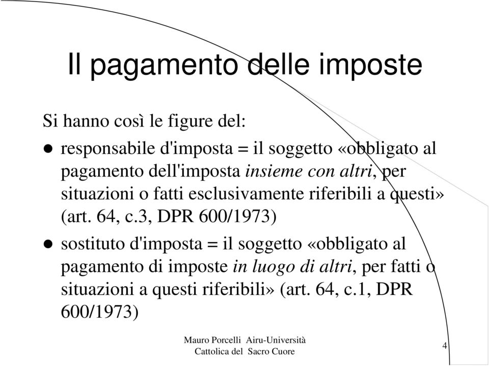 riferibili a questi» (art. 64, c.