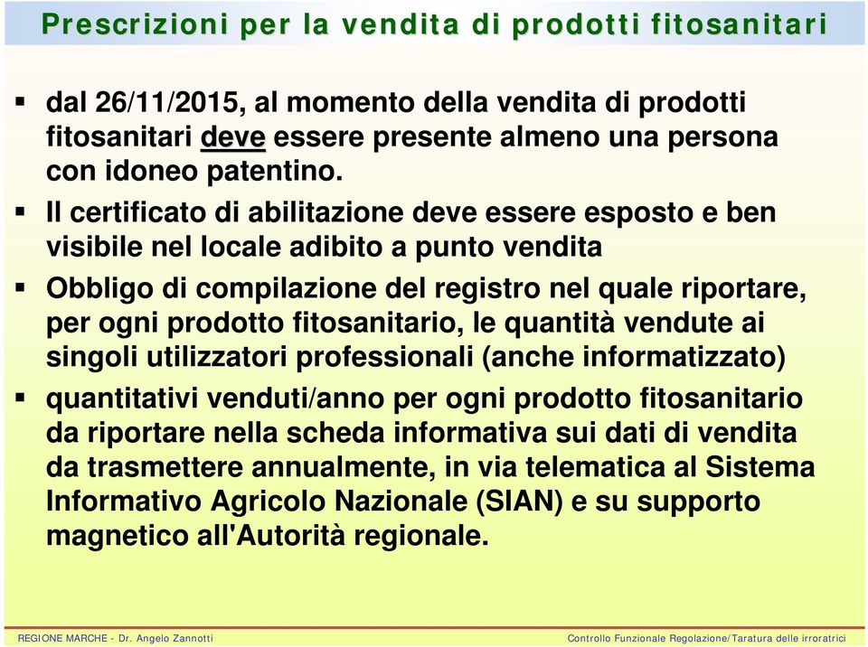 le quantità vendute ai singoli utilizzatori professionali (anche informatizzato) quantitativi venduti/anno per ogni prodotto fitosanitario da riportare nella scheda informativa sui dati di