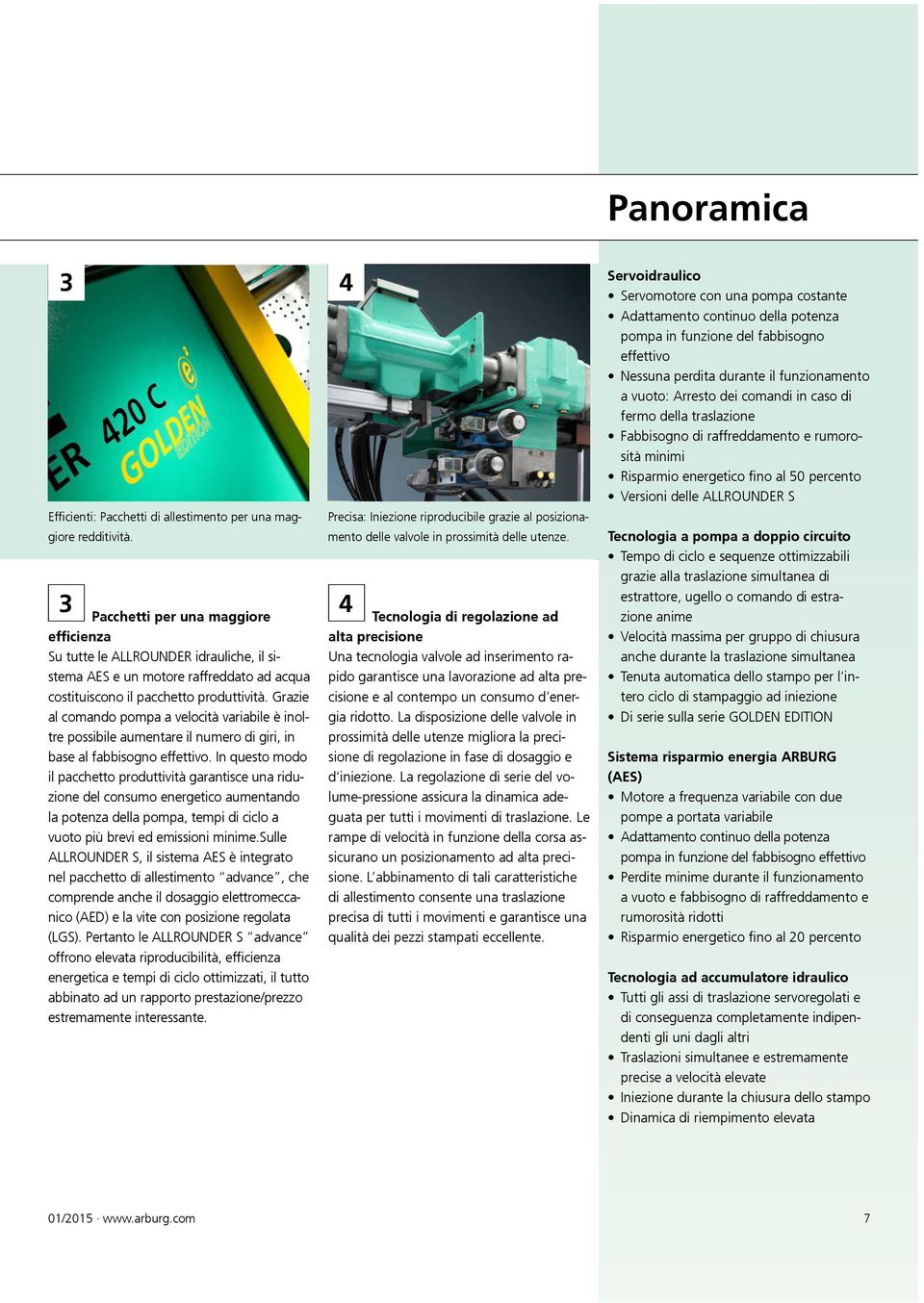 Grazie al comando pompa a velocità variabile è inoltre possibile aumentare il numero di giri, in base al fabbisogno effettivo.