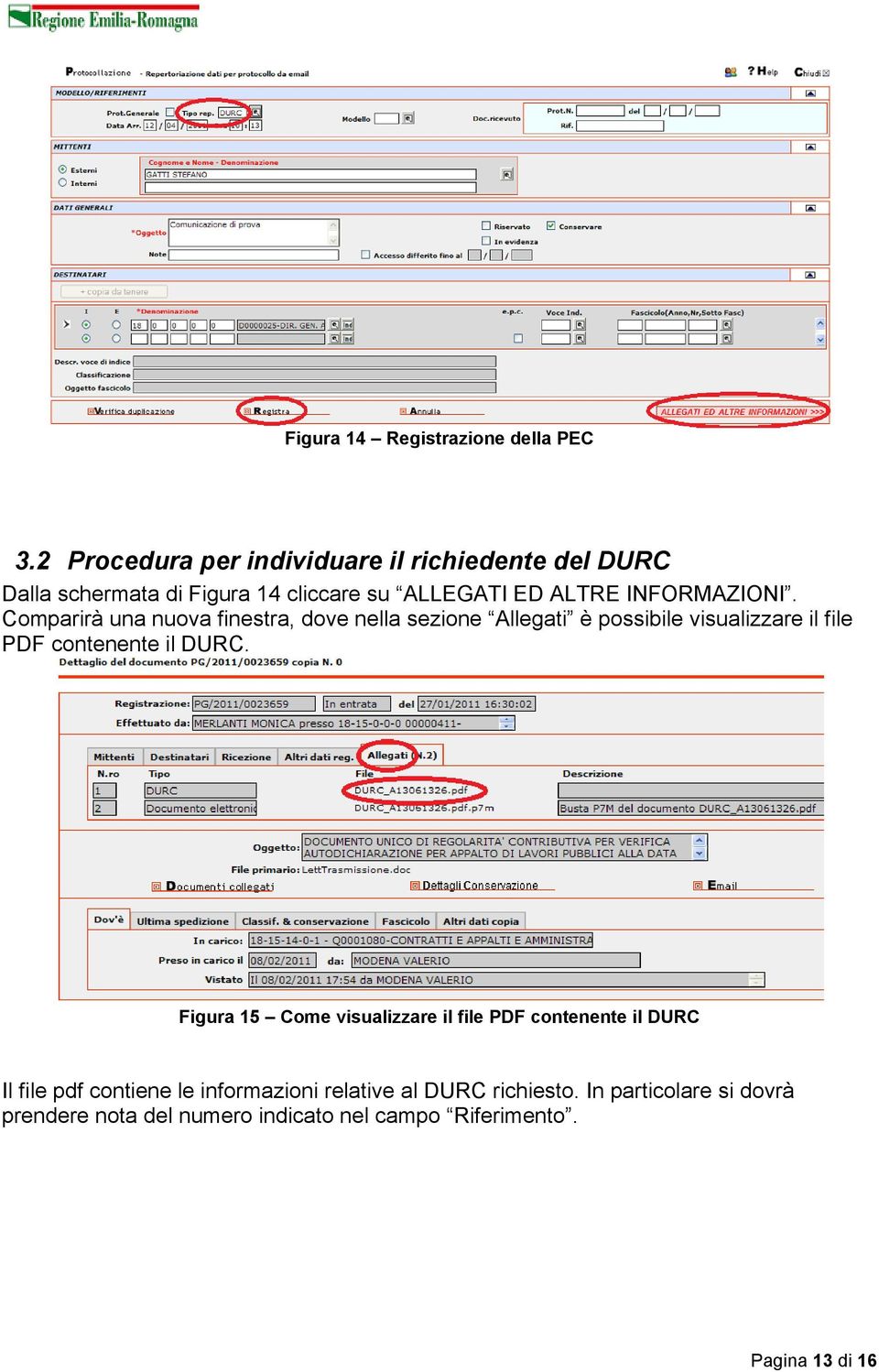 Comparirà una nuova finestra, dove nella sezione Allegati è possibile visualizzare il file PDF contenente il DURC.