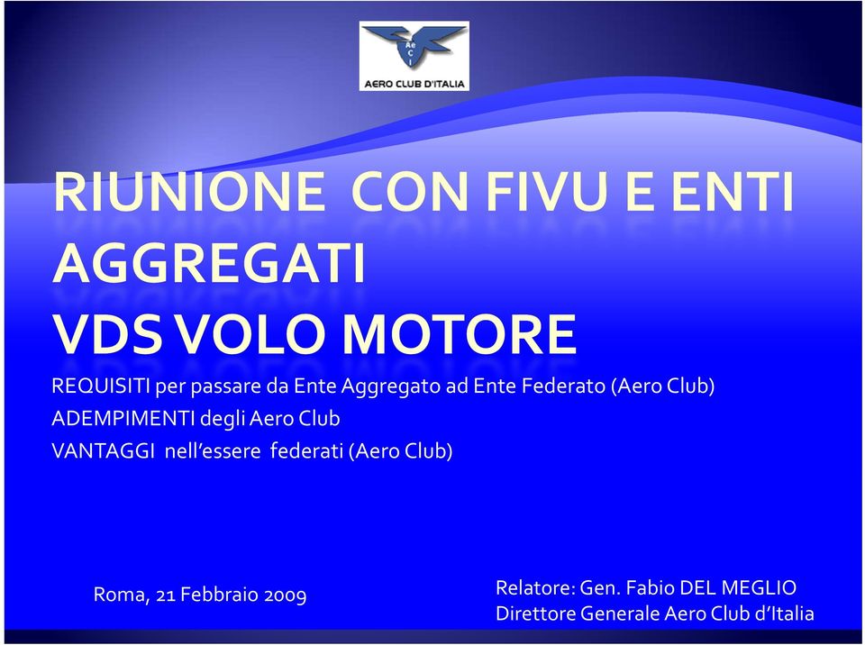essere federati (Aero Club) Roma, 21 Febbraio 2009