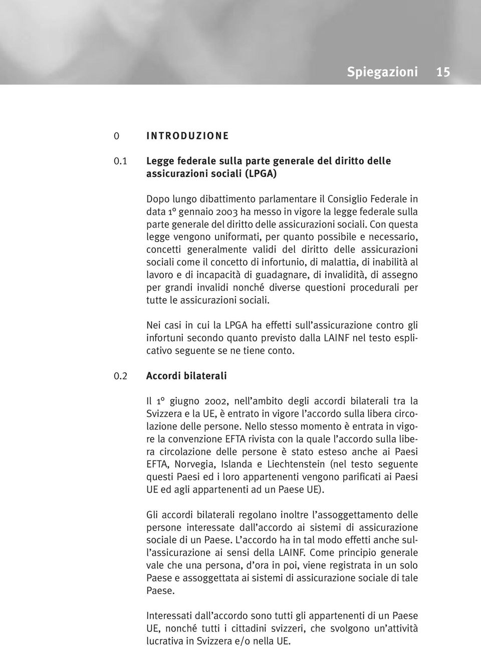 federale sulla parte generale del diritto delle assicurazioni sociali.