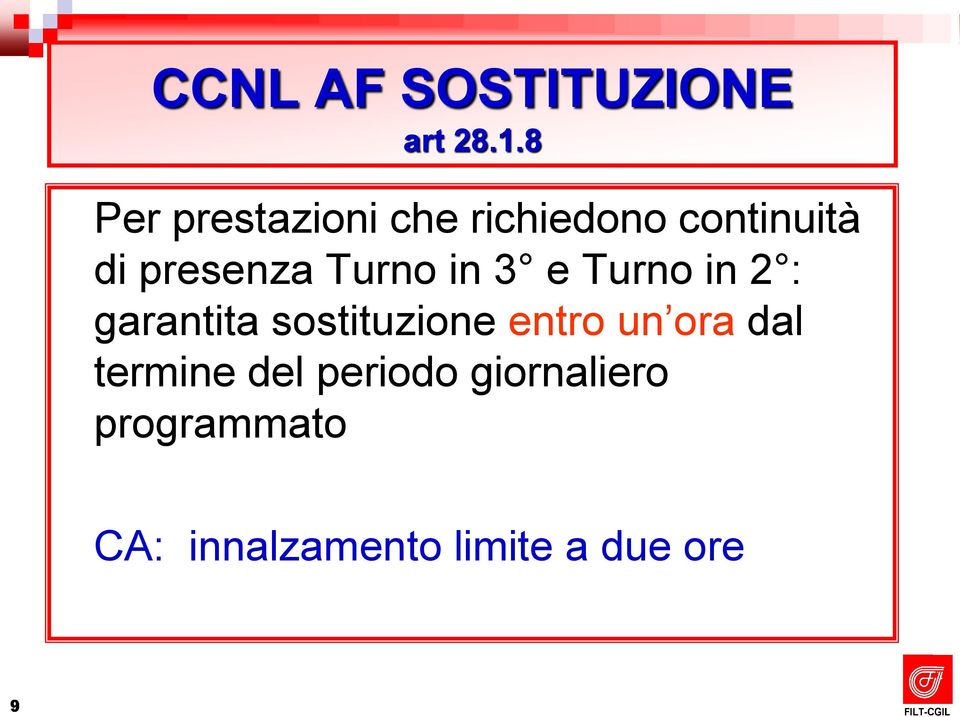 Turno in 3 e Turno in 2 : garantita sostituzione entro un