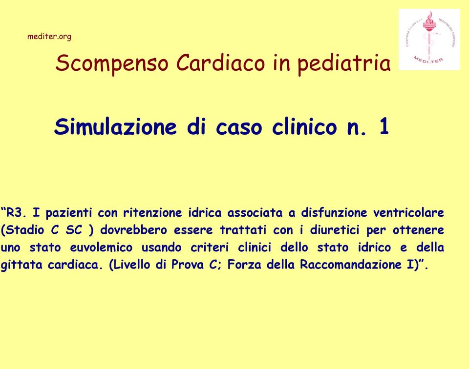 SC ) dovrebbero essere trattati con i diuretici per ottenere uno stato