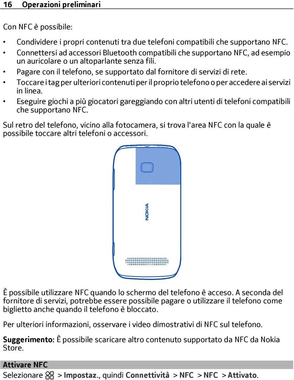 Toccare i tag per ulteriori contenuti per il proprio telefono o per accedere ai servizi in linea.