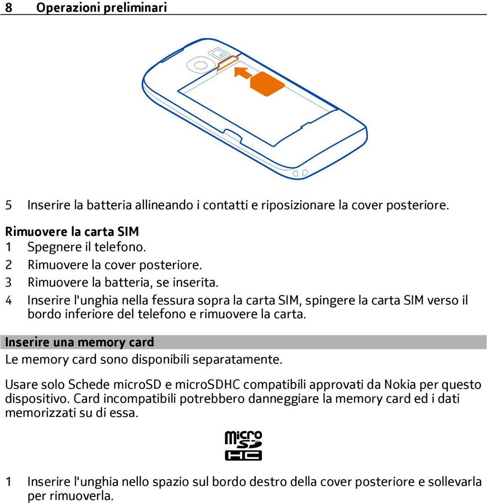 4 Inserire l'unghia nella fessura sopra la carta SIM, spingere la carta SIM verso il bordo inferiore del telefono e rimuovere la carta.