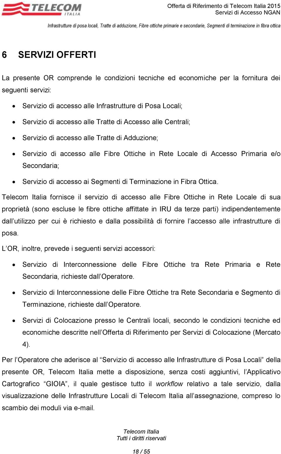 Secondaria; Servizio di accesso ai Segmenti di Terminazione in Fibra Ottica.