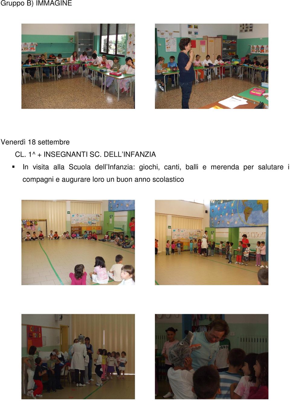 DELL INFANZIA In visita alla Scuola dell Infanzia: