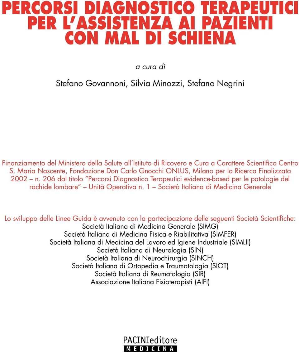 206 dal titolo Percorsi Diagnostico Terapeutici evidence-based per le patologie del rachide lombare Unità Operativa n.