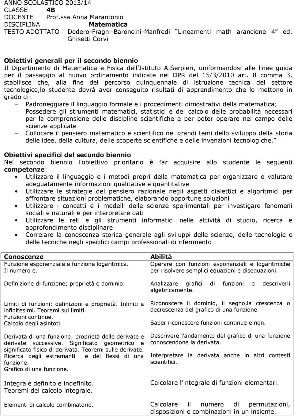 Serpieri, uniformandosi alle linee guida per il passaggio al nuovo ordinamento indicate nel DPR del 15/3/2010 art.