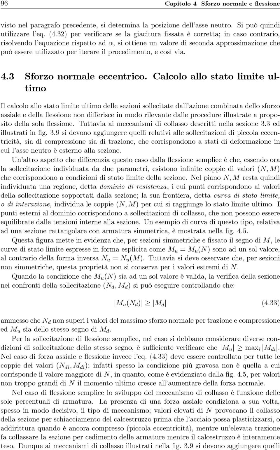 il procedimento, e così via. 4.3 Sforzo normale eccentrico.