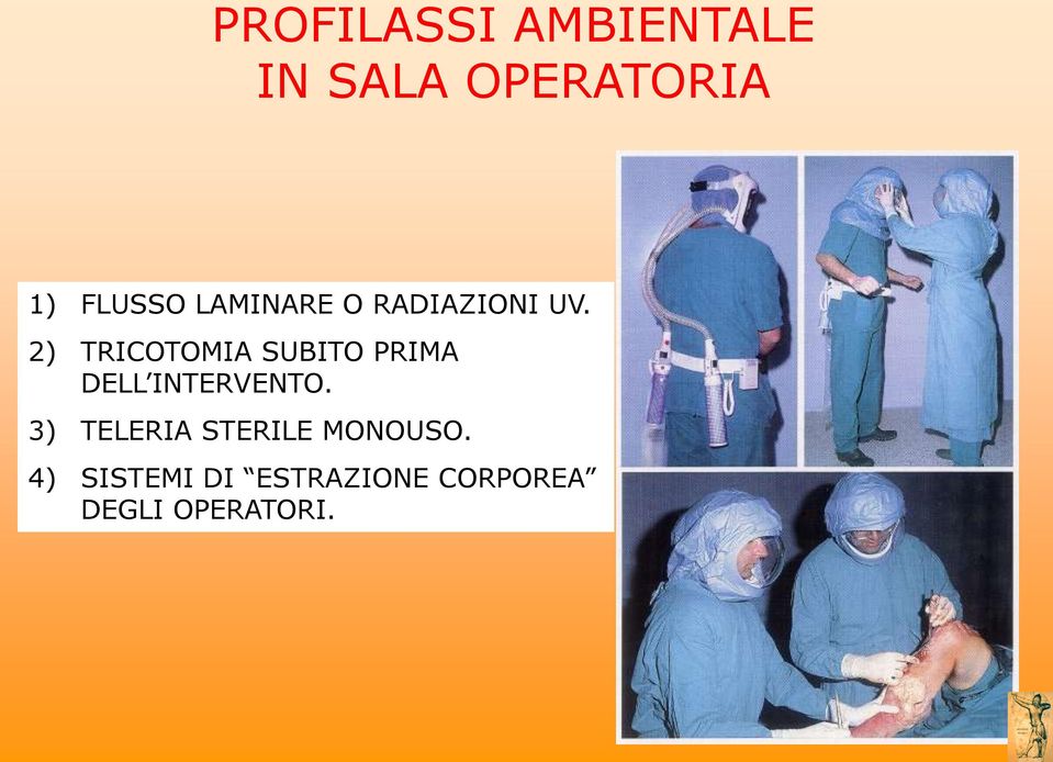 2) TRICOTOMIA SUBITO PRIMA DELL INTERVENTO.