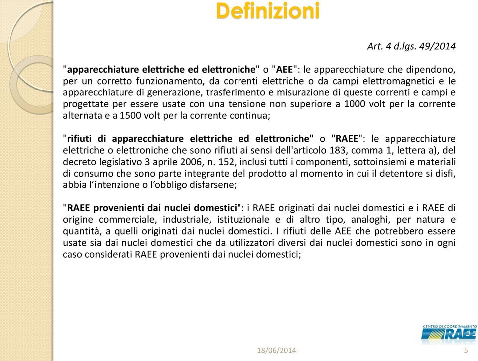 di generazione, trasferimento e misurazione di queste correnti e campi e progettate per essere usate con una tensione non superiore a 1000 volt per la corrente alternata e a 1500 volt per la corrente