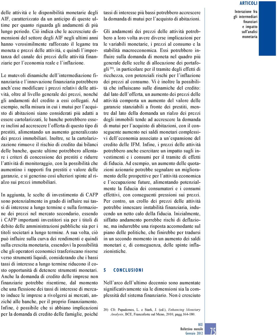 prezzi delle attività finanziarie per l economia reale e l inflazione.