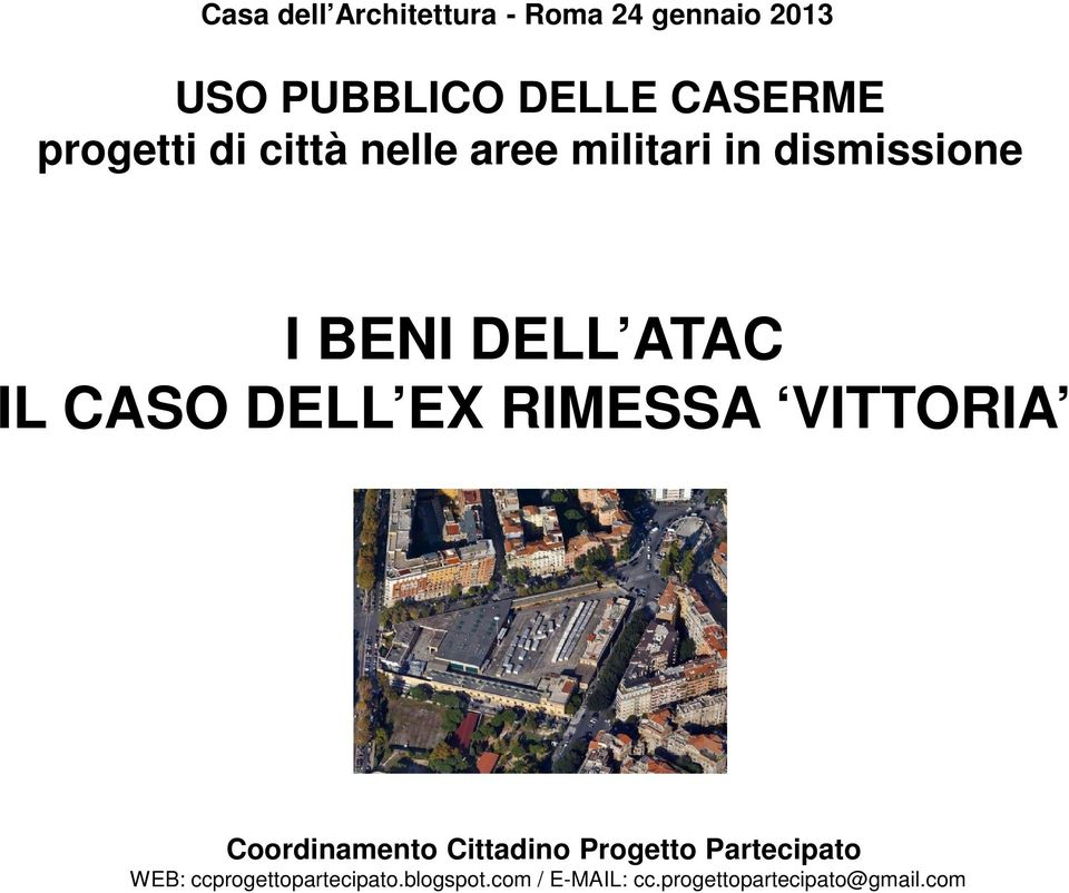 CASO DELL EX RIMESSA VITTORIA Coordinamento Cittadino Progetto Partecipato