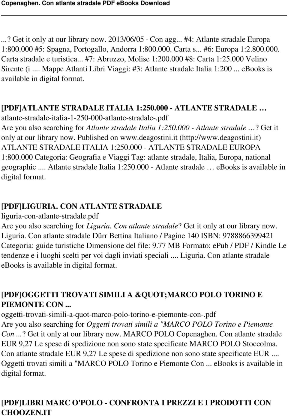 000 - ATLANTE STRADALE atlante-stradale-italia-1-250-000-atlante-stradale-.pdf Are you also searching for Atlante stradale Italia 1:250.000 - Atlante stradale? Get it only at our library now.