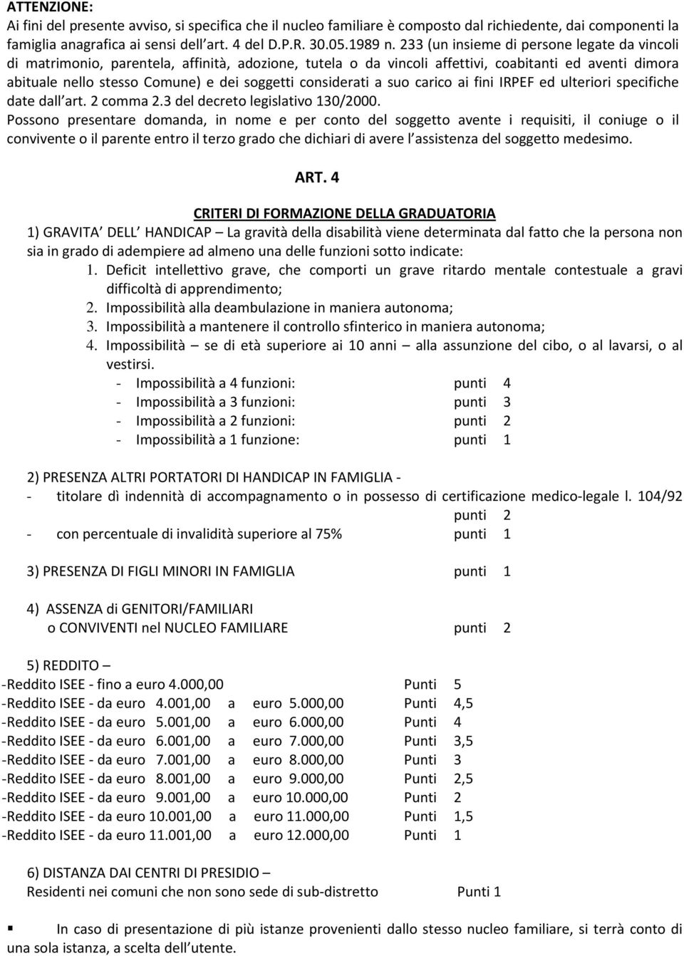 considerati a suo carico ai fini IRPEF ed ulteriori specifiche date dall art. 2 comma 2.3 del decreto legislativo 130/2000.