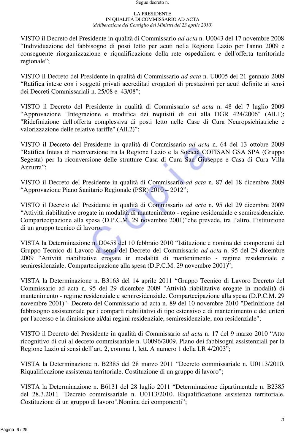 U0043 del 17 novembre 2008 Individuazione del fabbisogno di posti letto per acuti nella Regione Lazio per l'anno 2009 e conseguente riorganizzazione e riqualificazione della rete ospedaliera e