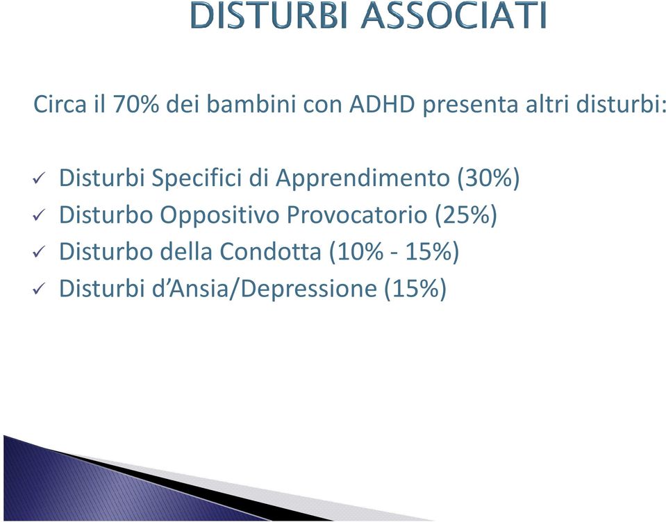 Disturbo Oppositivo Provocatorio (25%) Disturbo