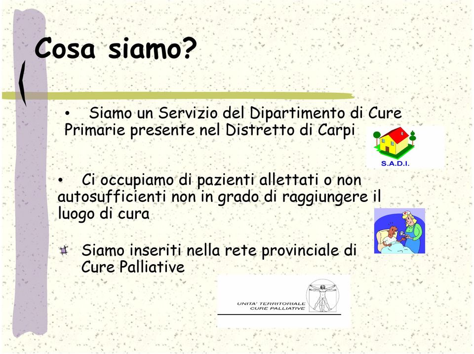 nel Distretto di Carpi Ci occupiamo di pazienti allettati o non