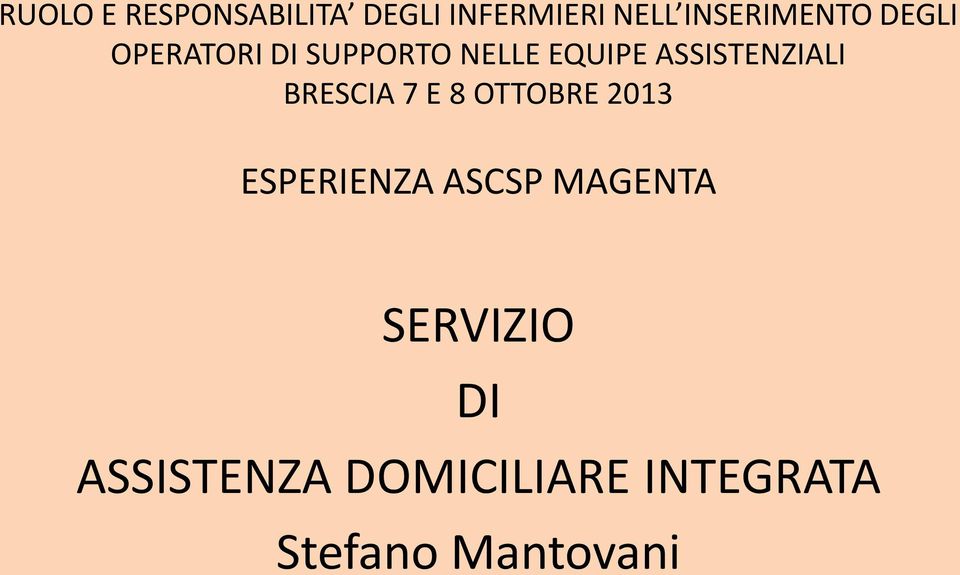 BRESCIA 7 E 8 OTTOBRE 2013 ESPERIENZA ASCSP MAGENTA