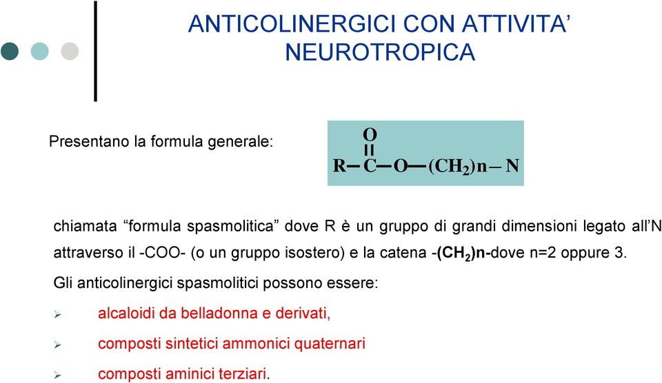 gruppo isostero) e la catena -(CH 2 )n-dove n=2 oppure 3.